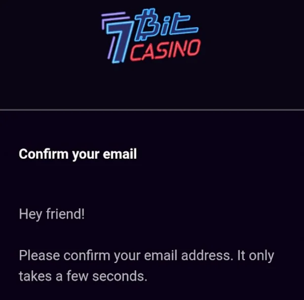7Bit Casino email confirmation message asking the user to confirm their email address.