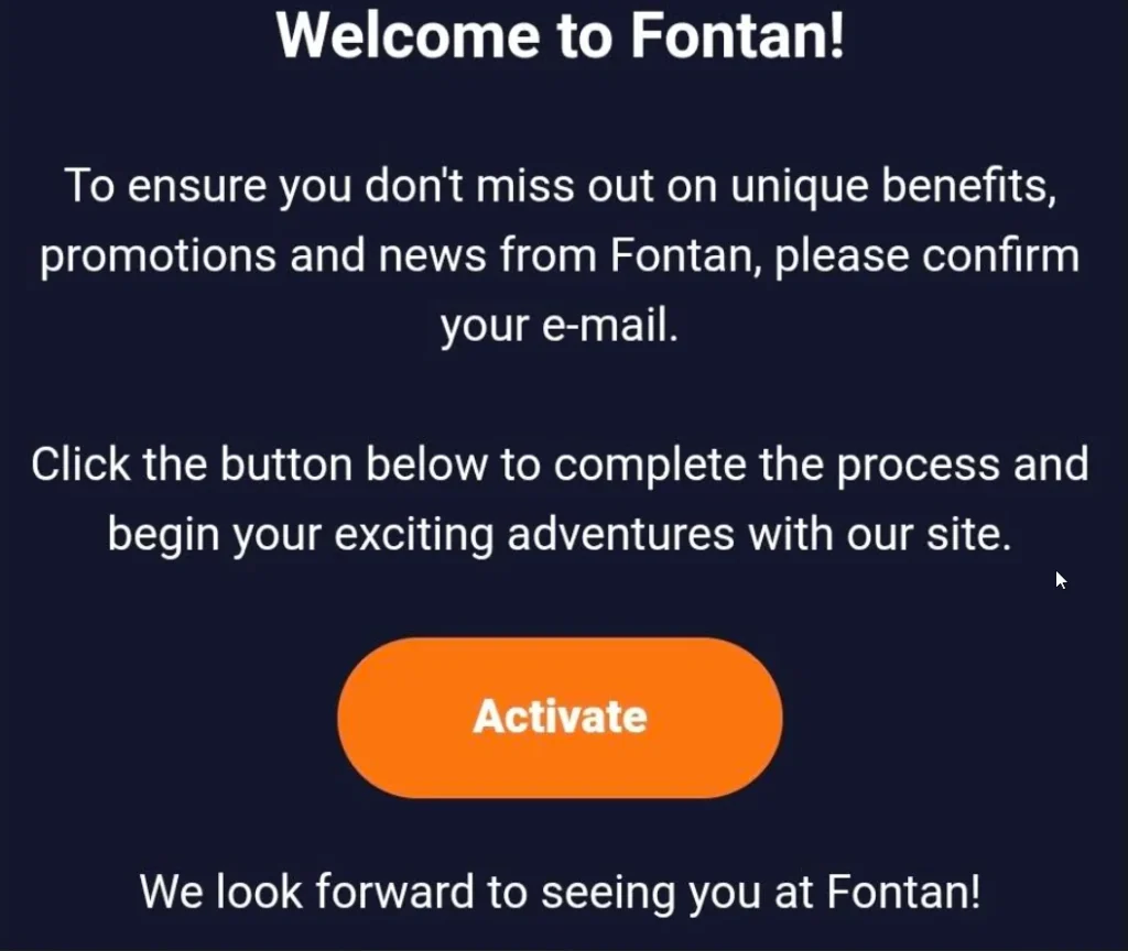 Fontan casino email confirmation screen with a welcome message and orange Activate button.