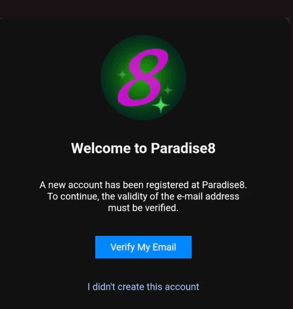 Paradise 8 casino email verification message showing Welcome to Paradise8 and a Verify My Email button.